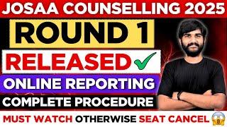 JOSAA Counselling Round 1 Seat Allotment Result | Online Reporting JOSAA | Document Upload |Cut Off