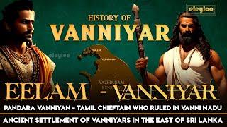 History of Vanniyar | Vanniyar Chieftains of Sri Lanka | Mukkuvar | Tamil Civilization | eleyloo