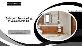 Bathroom Remodeling In Waxahachie TX | Thompson & Boys LLC