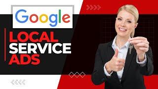 How To: Setup Google Local Service Ads in 2023