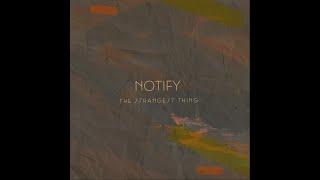 NOTIFY  -The Strangest Thing (Airneán)