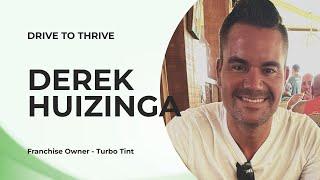 Drive to Thrive: Derek Huizinga on Revolutionizing Auto Care with Turbo Tint | Episode 2