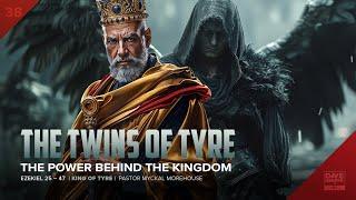 The Twins of Tyre: The Power Behind the Kingdom | Pastor Myckal Morehouse