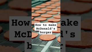 How McDonald's burger made