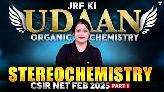 CSIR NET Feb 2025 Chemistry | Organic Chemistry CSIR NET | Stereochemistry CSIR NET | Seema Chawla