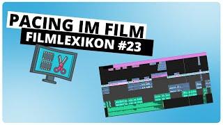  Pacing im Film | Filmlexikon Kreativfilm #23