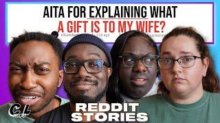 AITA For Explaining What a Gift Is To My Wife & More | Ep. 150 (Reddit Stories)