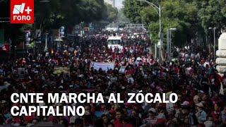 Integrantes de la CNTE marchan al Zócalo de la CDMX - Expreso de la Mañana