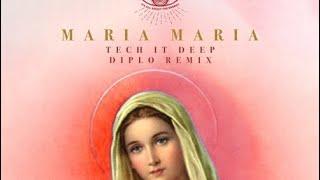 MARIA MARIA DIPLO REMIX   TECH IT DEEP 10 MINUTES EDIT 8/213