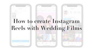 How to Create Instagram Reels from Wedding Films