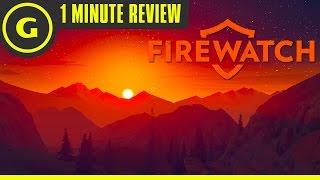 Firewatch - 1 Minute Review