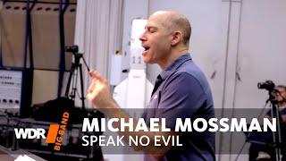 Michael P. Mossman & WDR BIG BAND - Speak No Evil