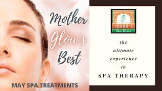 Mother Glow's Best May Spa Treatments