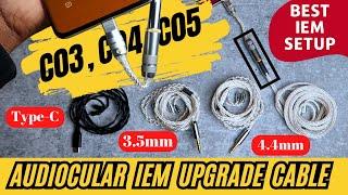 Best IEM Upgrade Cable | Audiocular C03 Vs C04 Vs C05 Review | 0.78mm Cable | Type-C, 4.4mm & 3.5mm