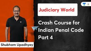 Crash Course for Indian Penal Code Part 4 | Unacademy Judiciary | Shubham Upadhyay