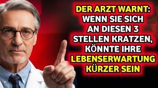 Wenn Sie Juckreiz an diesen 3 Stellen haben, könnte Ihre Lebenserwartung kurz sein.