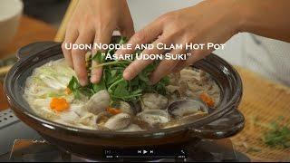 Udon Noodle and Clam Hot Pot "Asari Udon Suki" - Japanese & Donabe Cooking