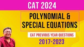 Polynomials & Special Equations | CAT PYQs 2017-23 || CAT 2024 || Algebra | Quantitative Aptitude