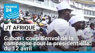 Gabon, coup d'envoi de la campagne pour la présidentielle du 12 avril • FRANCE 24