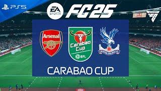 FC 25 Arsenal vs Crystal Palace | Carabao Cup 2024/25 | PS5