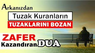 Arkanızdan Tuzak Kuran, Vazgeçmeyen, Sinsi Kötü İnsanlara Karşı Allah'tan cc Zafer İsteme Duası