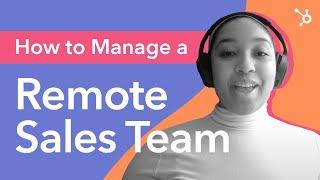 How to Manage a Remote Sales Team