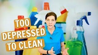 Too Depressed to Clean Your House?