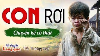 Truyện đời đáng nghe nhất "CON RƠI" | Kể Chuyện Đêm Khuya