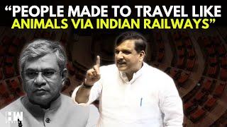 'That Visual Is Shameful': Sanjay Singh Slams Ashwini Vaishnaw For Bad Services Of Indian Railways