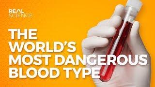 The World's Most Dangerous Blood Type