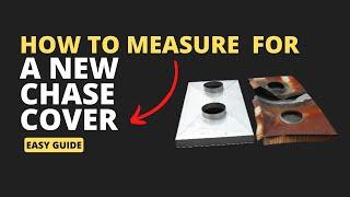 How to Measure for a  Chase Cover