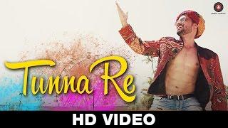 Tunna Re - Official Video | Kishan Kumar, Prem Chamriya, Krishna Choudary, Samarpit & Gauri Golani