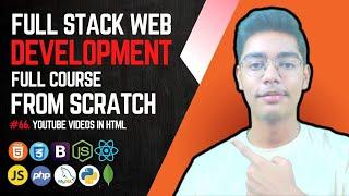 HTML Youtube Videos | Full Stack Web Development Full Course From Scratch