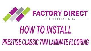 How To Install 7mm Prestige Classic Laminate