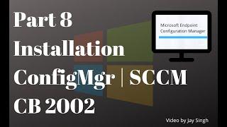 Part 8: ConfigMgr (SCCM | MECM) CB 2002 Installation