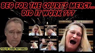 BEG PLEAD AND CRY FOR THE COURT'S MERCY...HOW DID THAT WORK OUT FOR YA??  Excuse After Excuse!