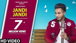 Punjabi song 2017 | Jandi Jandi (Full Song) Seera Buttar | Punjabi songs 2017