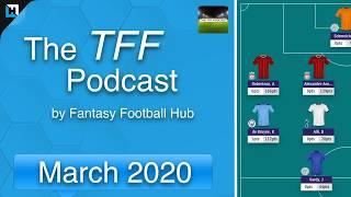 The TFF Podcast (March 2020) by Fantasy Football Hub