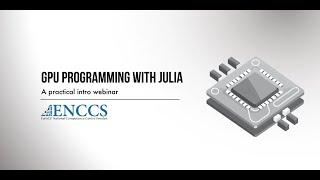 GPU Programming with Julia – A practical intro webinar