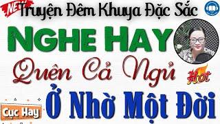 Truyện Hay Đêm Nay: Ở NHỜ MỘT ĐỜI | 15 Phút nghe kể truyện đêm khuya Việt Nam ngủ cực ngon
