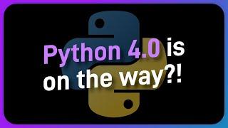 Is Python 4 ON THE WAY?! (April Fools)