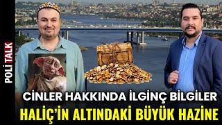 HALİÇ'İN ALTINDAKİ BÜYÜK HAZİNE - CİNLER ALEMİ HAKKINDA İLGİNÇ BİLGİLER | İsmail Ernur Yılmaz