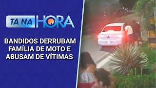 Bandidos derrubam família de moto e abusam de mulheres em Manaus | Tá na Hora (13/11/24)