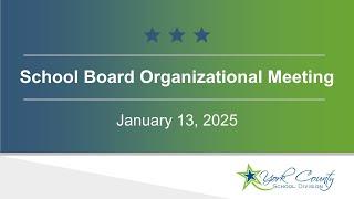 School Board Organizational Meeting - January 13, 2025