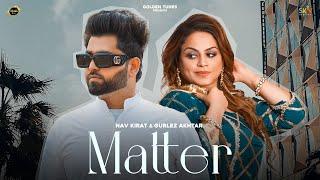 Matter (Official Video)  NavKirat Ft. Gurlez Akhtar | Golden Tunes | Latest Punjabi Songs 2023