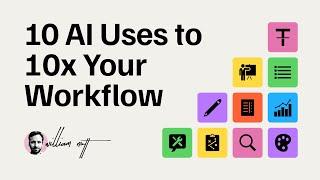 These 10 AI Uses Will 10x Your Daily Workflow