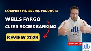 Wells Fargo Clear Access Banking review 2023: fees, rates, requirements and all you need to know.