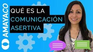 Comunicación Asertiva: Todo lo que DEBES saber