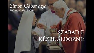 Szabad-e kézbe áldozni?