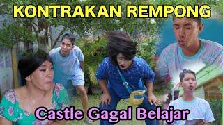 CASTLE GAGAL BELAJAR || KONTRAKAN REMPONG EPISODE 532